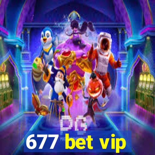 677 bet vip